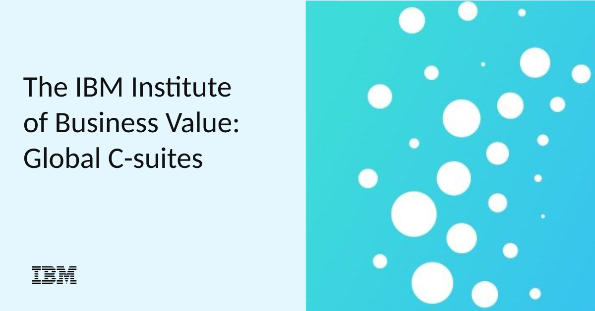 The IBM Institute of Business Value: Global C-suites